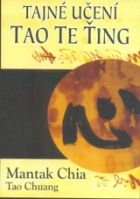 Tajné učení Tao Te Ťing - Mantak Chia, Tao Chuang - Kliknutím na obrázek zavřete